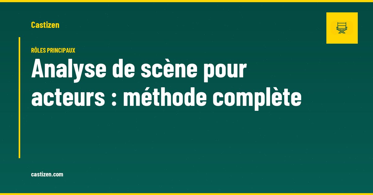 Analyse de scène pour acteurs : méthode complète