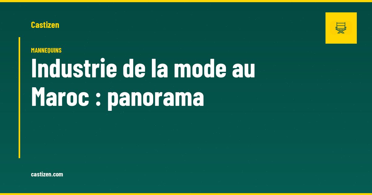 Industrie de la mode au Maroc : panorama