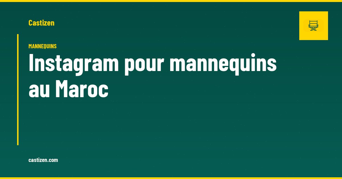 Instagram pour mannequins au Maroc